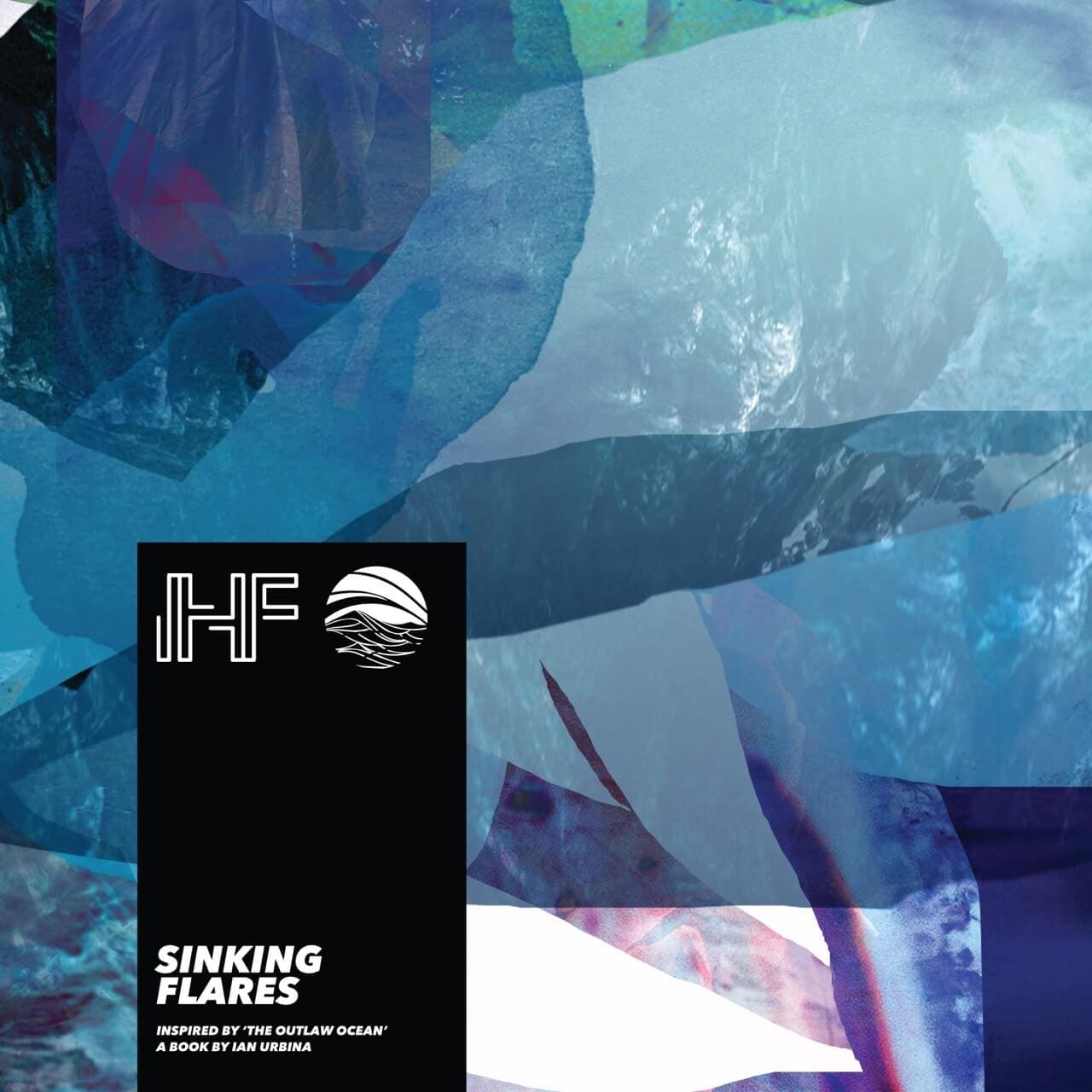 Sinking Flares by IHF for The Outlaw Ocean Music Project