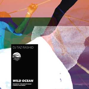 Wild Ocean by DJ Taz Rashid